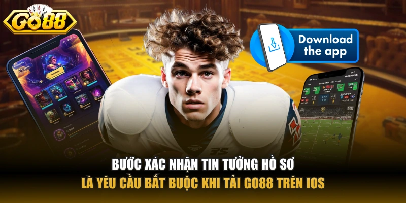 Tải GO88 Bước xác nhận tin tưởng hồ sơ là yêu cầu bắt buộc khi tải GO88 trên iOS