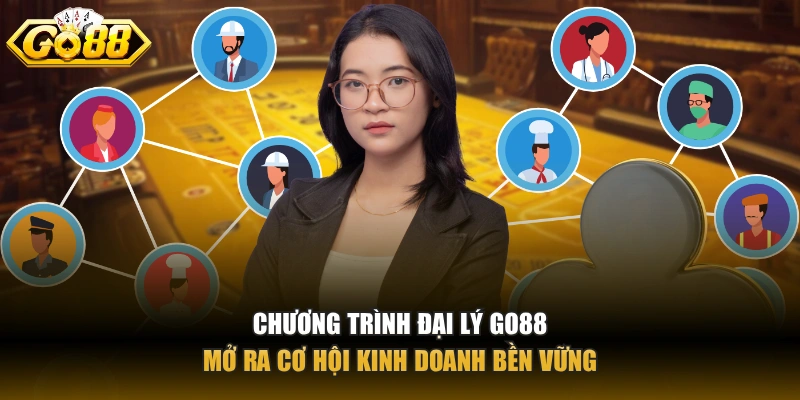 Đại lý GO88 Chương trình đại lý GO88 mở ra cơ hội kinh doanh bền vững
