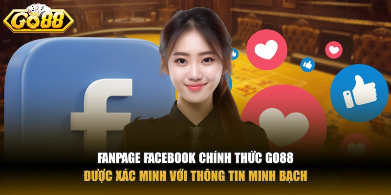 Liên hệ GO88 Fanpage Facebook chính thức GO88 được xác minh với thông tin minh bạch