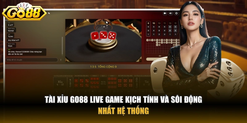 Tài Xỉu GO88 live game kịch tính và sôi động nhất hệ thống