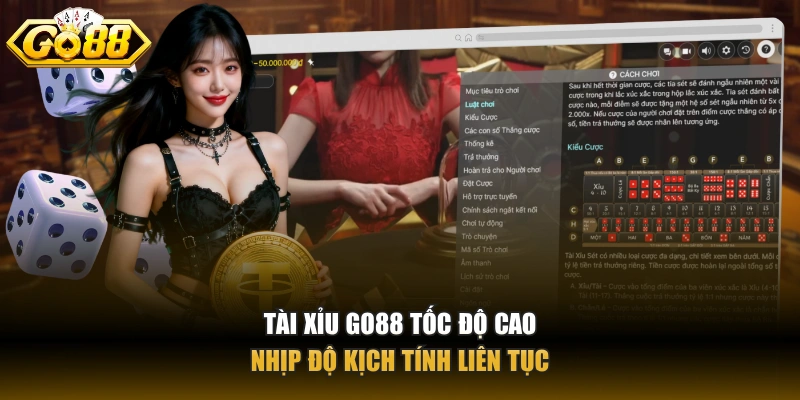 Tài Xỉu GO88 tốc độ cao nhịp độ kịch tính liên tục